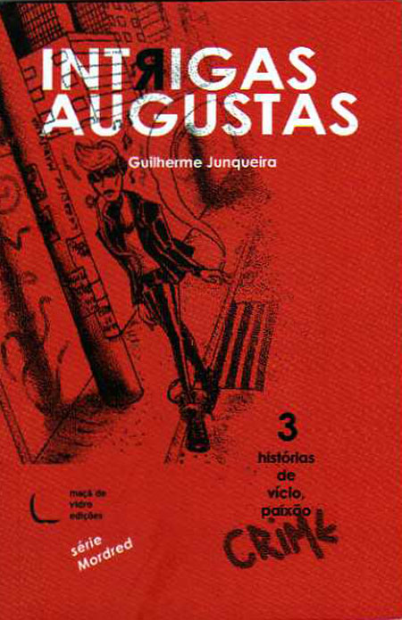 Livro: Intrigas Augustas de Guilherme Junqueira, foto 1